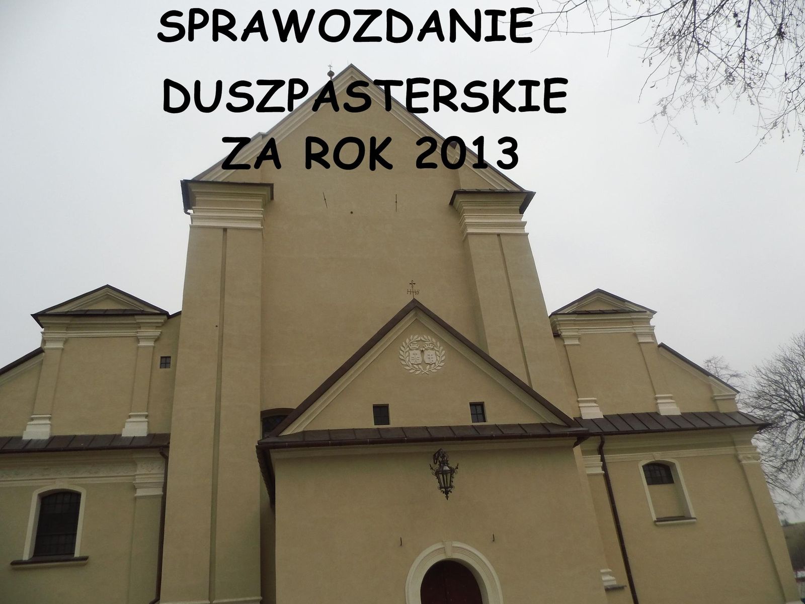 Sprawozdanie duszpasterskie za rok 2013
