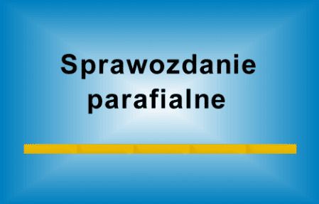 Sprawozdanie duszpasterskie za rok 2025
